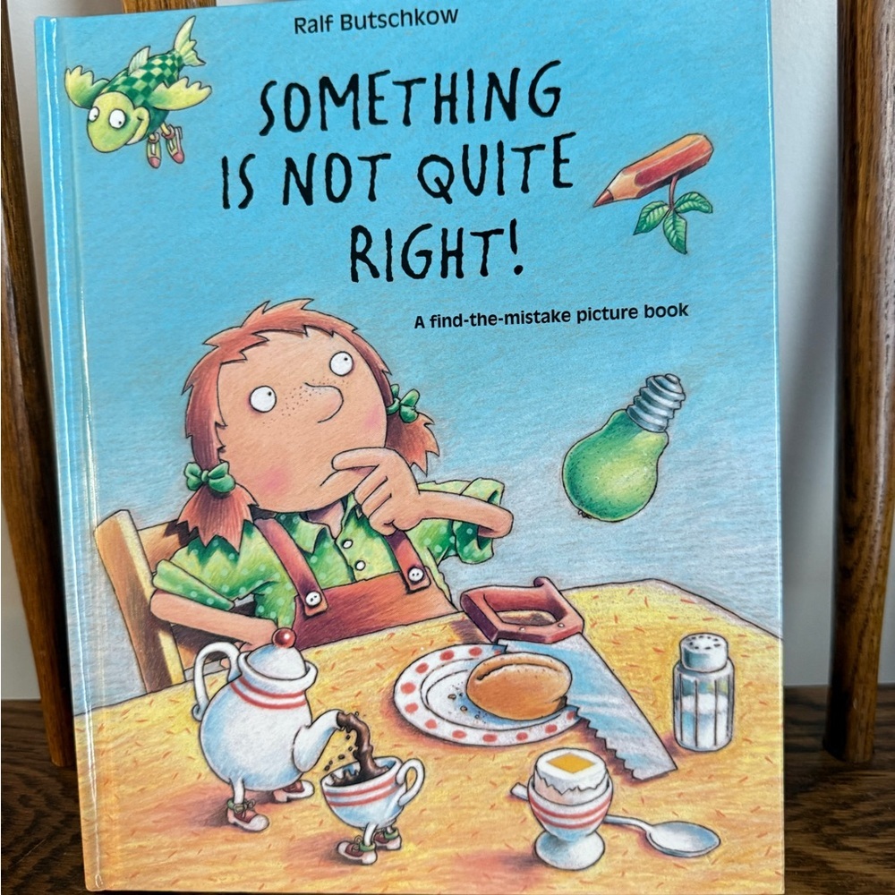 Something Is Not Quite Right! by Ralf Butschkow - Find-the-Mistake Book
